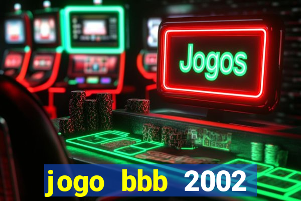 jogo bbb 2002 download android